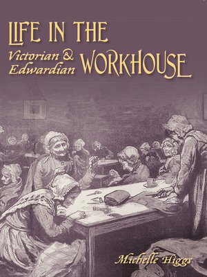 cover image of Life in the Victorian and Edwardian Workhouse
